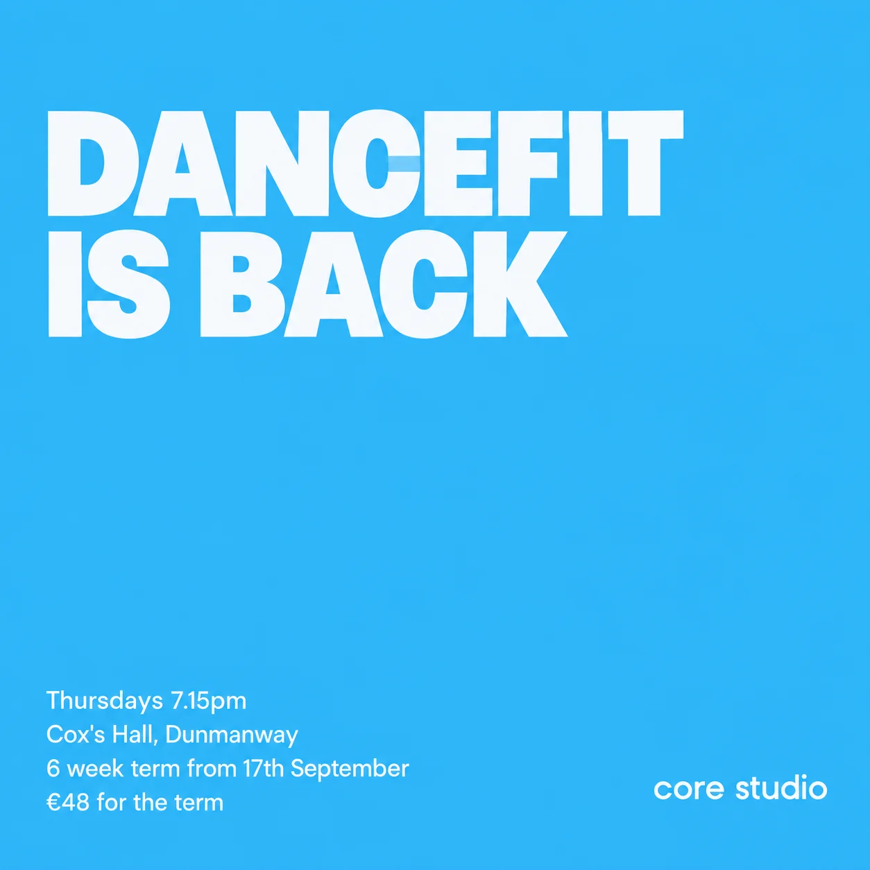 A flat sky blue Instagram poster with 'DANCEFIT IS BACK' in large, heavy off-white sans-serif capitals in the upper left, class details in a small block in the bottom left, and the core studio wordmark in the bottom right. No photographs, shapes or decoration.